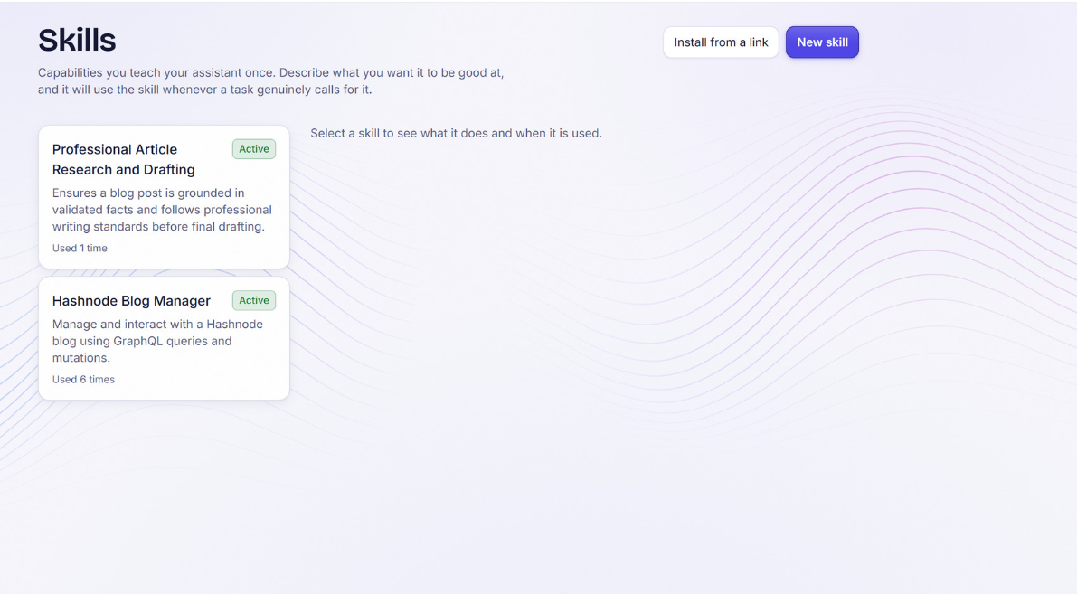 Screenshot — the Skills surface. Capabilities are described in plain language and reached for when a task calls for them, not selected from a menu.